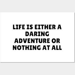Life is either a darling adventure or nothing AT all Posters and Art